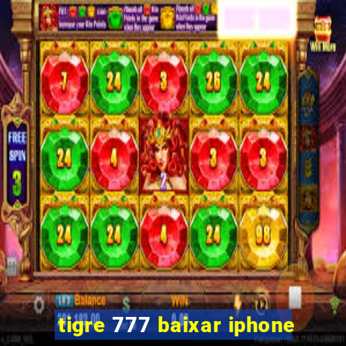 tigre 777 baixar iphone